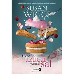 Una de Azúcar Y Otra de Sal (Sugar and Salt - Spanish Edition) -- Susan Wiggs